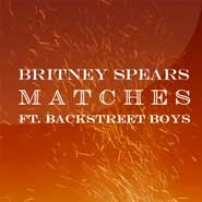 Matches – Britney Spears, Backstreet Boys Matches – Britney Spears, Backstreet Boys