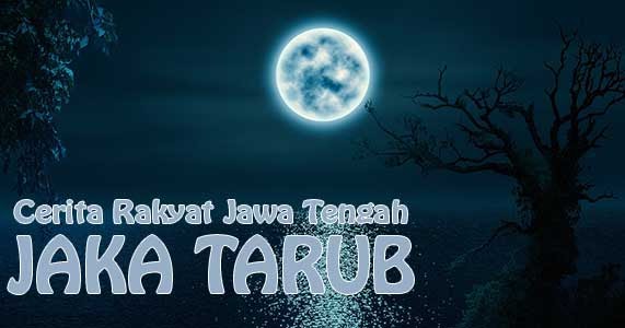 Cerita Rakyat: Jaka Tarub Dan Dewi Nawang Wulan