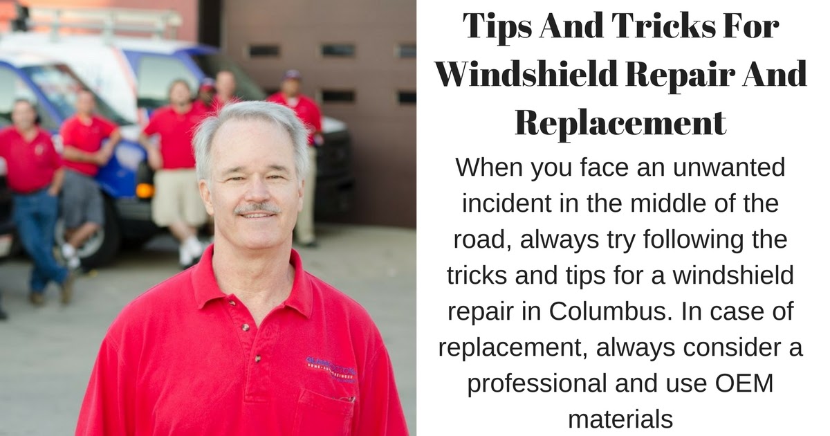 Tips And Tricks For Windshield Repair And Replacement Glass Doctoroh