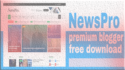 تنزيل قالب NewsPro Premium Blogger مجانا
