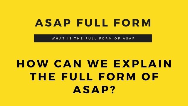 ASAP Full Form