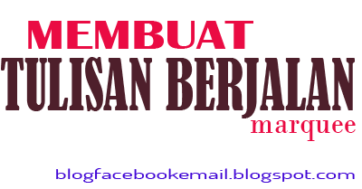 Cara Membuat Tulisan Berjalan di Blog