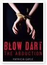 BLOW DART the Abduction