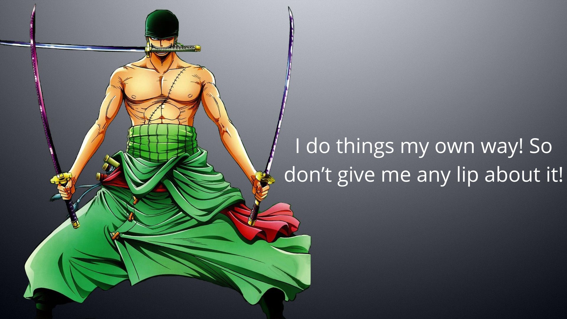 The greatest Swordman Roronoa Zoro Quotes. One Piece.
