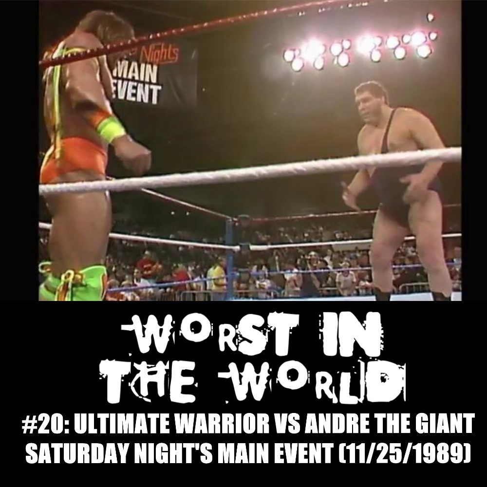 Worst In The World Ultimate Warrior Vs Andre The Giant Saturday