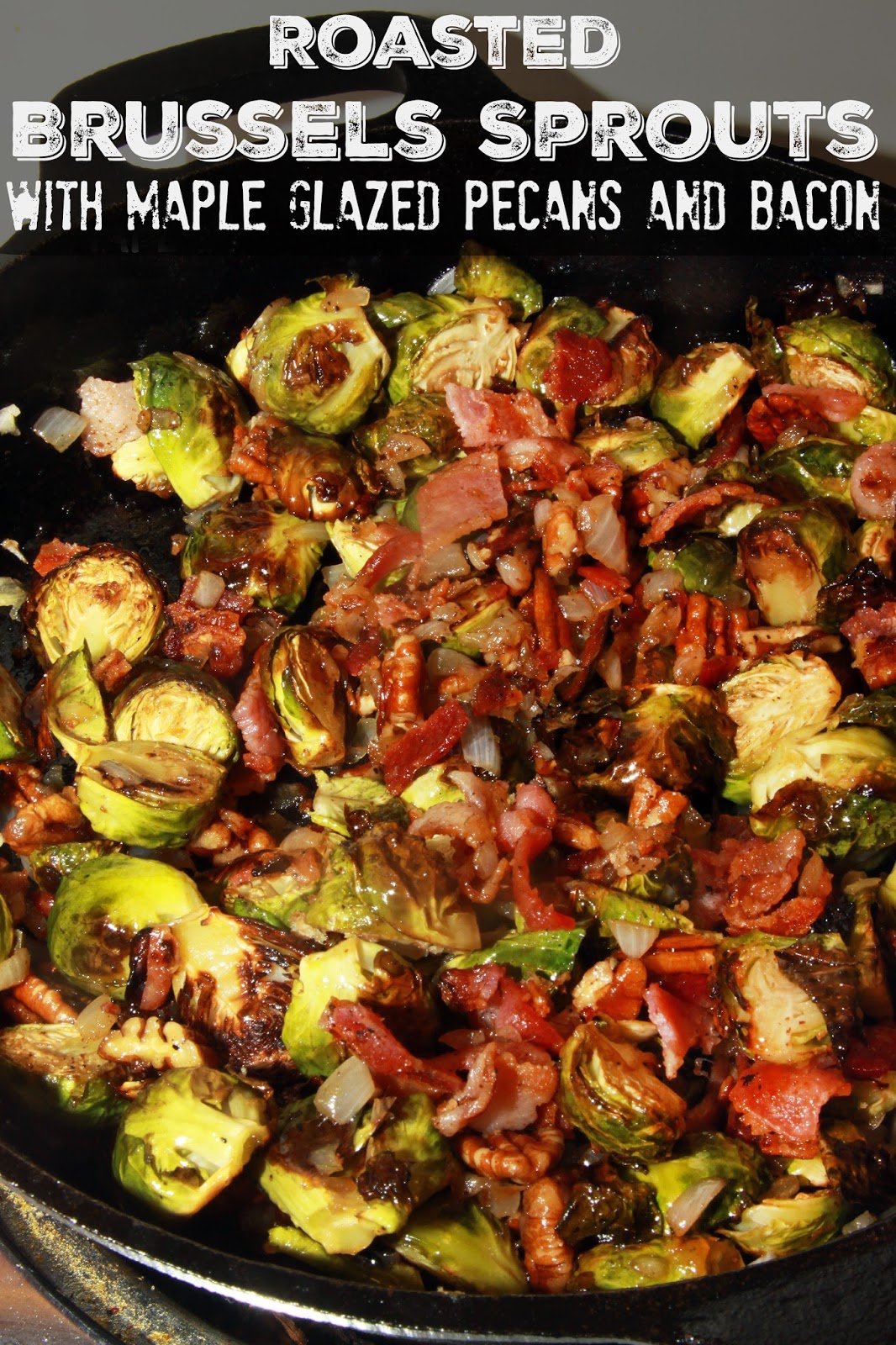 For the Love of Food: Roasted Brussels Sprouts with Maple Glazed Pecans ...