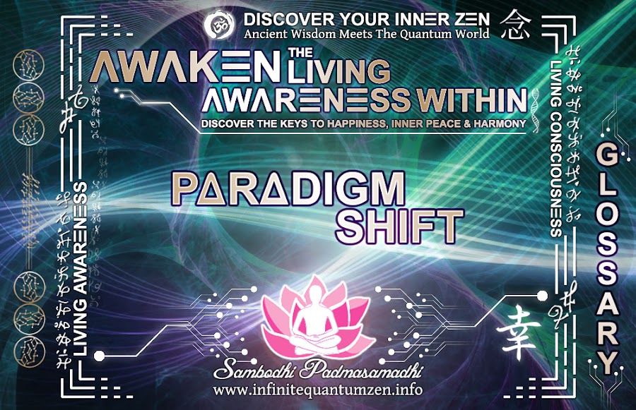 Paradigm Shift - Awaken the Living Awareness Within, Author: Sambodhi Padmasamadhi – Discover The Keys to Happiness, Inner Peace & Harmony | Infinite Quantum Zen