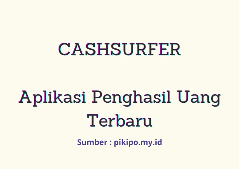 CashSurfers Penghasil Uang, Apakah Ini Aman ? Yuk Cek Disini CashSurfers Penghasil Uang, Apakah Ini Aman ? Yuk Cek Disini