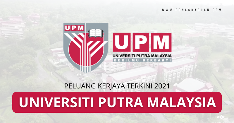 Peluang Kerjaya Terkini Di Universiti Putra Malaysia Upm Pena Graduan