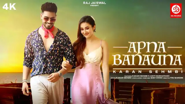 Apna Banauna Lyrics In English - Karan Sehmbi, Aditi Budhathoki