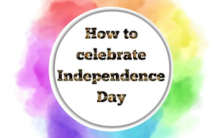 How to celebrate independence day