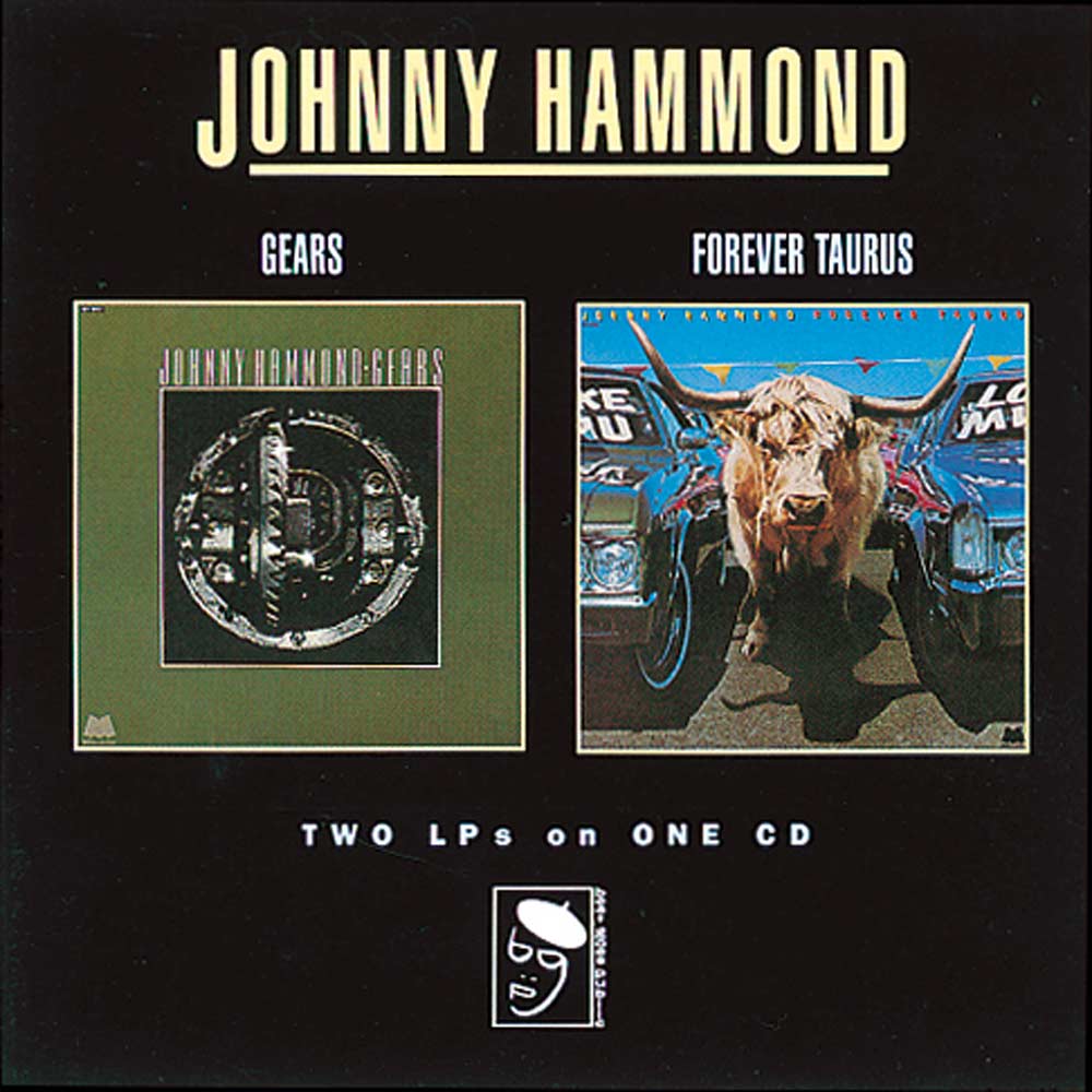 Sounds Good, Looks Good... "Gears/Forever Taurus" by JOHNNY HAMMOND