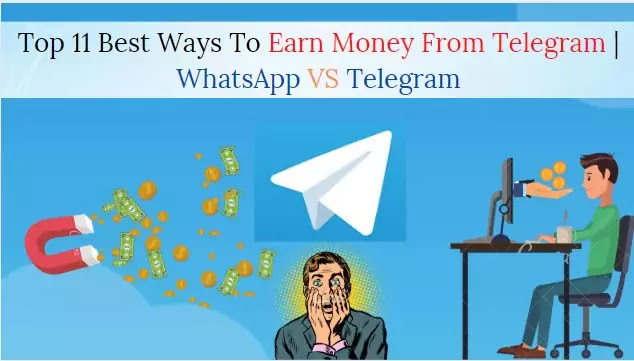 Top 11 Best Ways To Earn Money From Telegram | WhatsApp VS Telegram