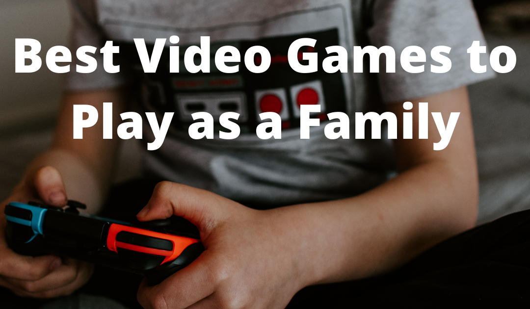 The Best Family Video Games to Play Together The Parent Game