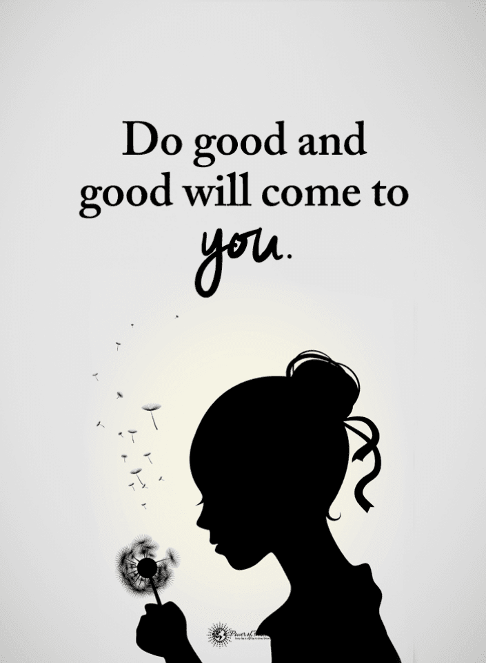 Do Good And Good Will Come To You Do Good Quotes 101 QUOTES Do Good And Good Will Come To You Do Good Quotes 101 QUOTES