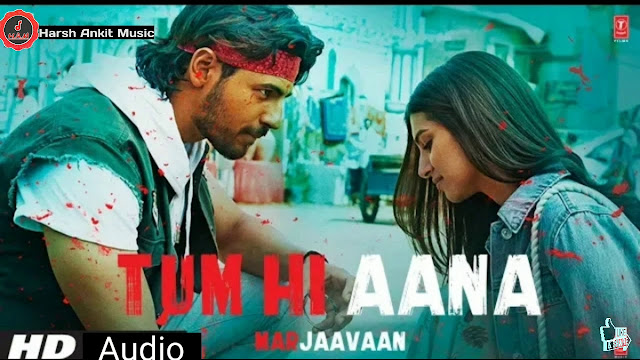 तुम ही आना न्यू सॉन्ग TUM HI AANA MARJAAVAAN LYRICS ENGLISH तुम ही आना न्यू सॉन्ग TUM HI AANA MARJAAVAAN LYRICS ENGLISH