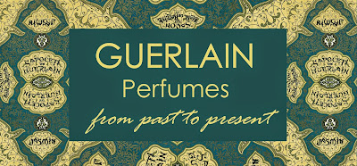 Guerlain Perfumes: Guerlain Perfumes A - Z