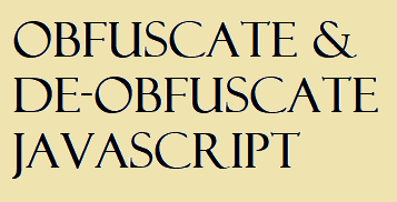 How do you make JavaScript hard to read? Obfuscating & de-obfuscating ...