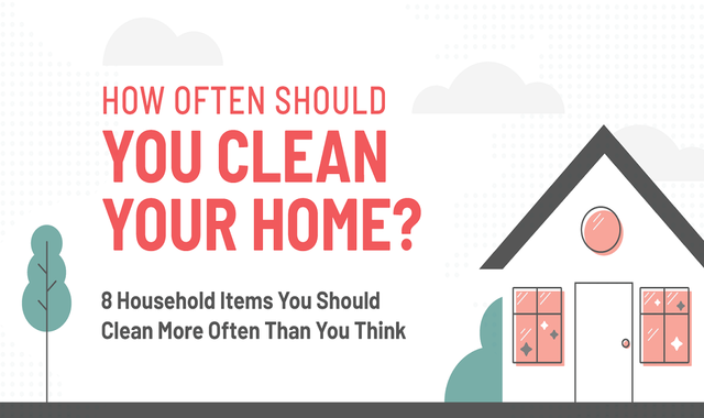 How Often Should You Clean Your Home? 
