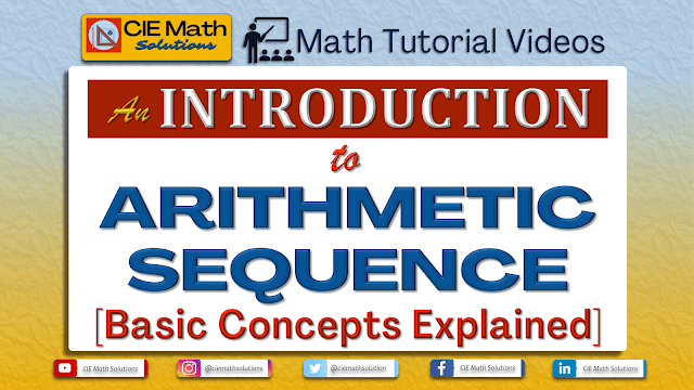 algebra, pure maths, arithmetic sequence, arithmetic progression, arithmetic sequence and series, introduction to sequences, ap class 10, common difference, first term, nth term, math tutorial videos, math channel, cie math solutions, youtube channel