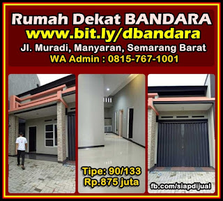 Alamat lokasi : Jl. Muradi, Manyaran Semarang Barat Dekat Bandara A Yani. Rumah Mewah elit design minimalis berani harga murah. Call admin 0815-767-1001 bit.ly/dbandara Alamat lokasi : Jl. Muradi, Manyaran Semarang Barat Dekat Bandara A Yani. Rumah Mewah elit design minimalis berani harga murah. Call admin 0815-767-1001 bit.ly/dbandara