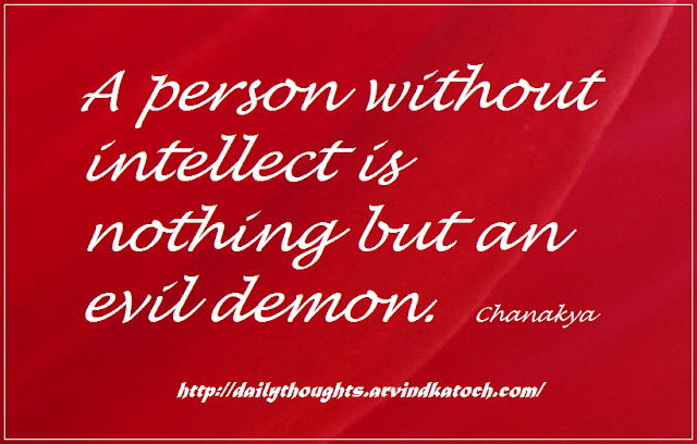 Chanakya, Daily Thought, Chanakya Quote, Evil, demon, intellect