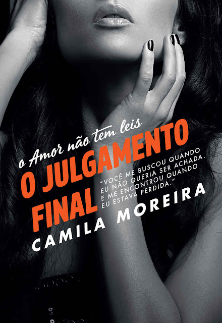 O amor não tem leis O julgamento final - Camila Moreira