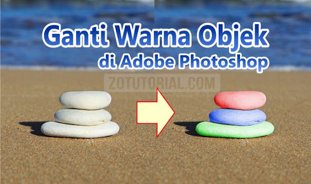 Cara Mengganti (Salah Satu) Warna Objek Foto di Photoshop CS/CC