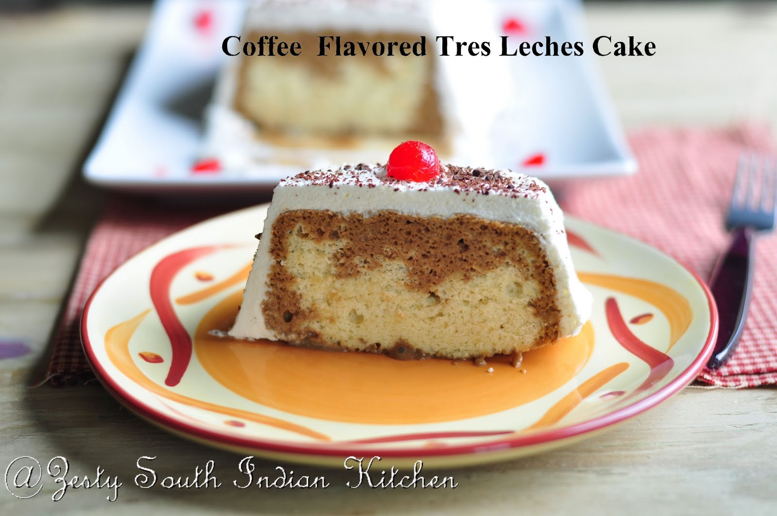 Tres leches pastel con sabor a café /Coffee Flavored Tres Leches Cake -  Zesty South Indian Kitchen