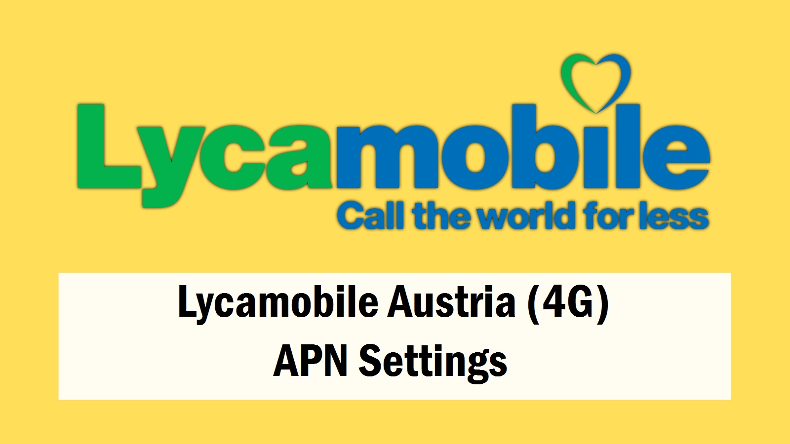 Lycamobile Austria (4G) APN Settings Android Apn Settings Android 4G/5G