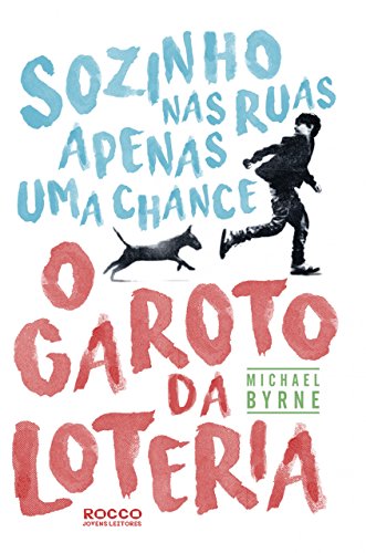 O garoto da loteria - Michael Byrne O garoto da loteria - Michael Byrne