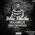 DOWNLOAD MP3 : Délcio Nháutha - Moçambique Parem Com Matanças [Afro Naija]