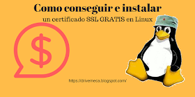 Como conseguir e instalar SSL GRATIS en Linux