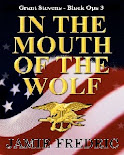 IN THE MOUTH OF THE WOLF - (Navy SEAL Grant Stevens - Black Op 3)