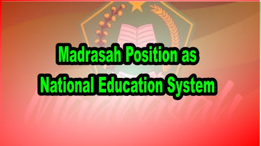Madrasah Position as National Education System