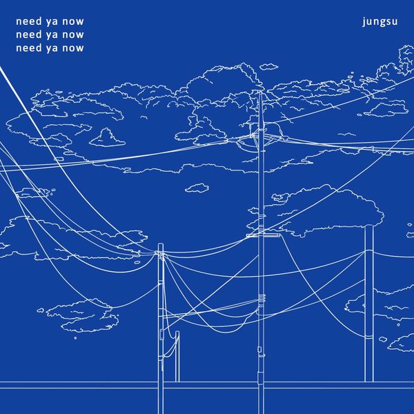 JUNGSU – need ya now – Single