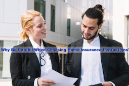 Be Careful When Choosing Home Insurance Instructions?