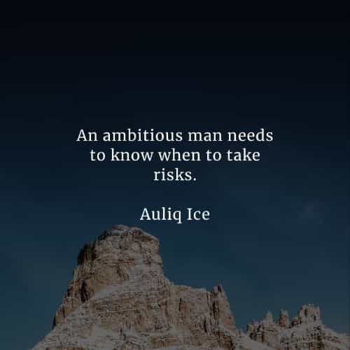 Taking risk quotes that'll help you achieve your goals Taking risk quotes that'll help you achieve your goals