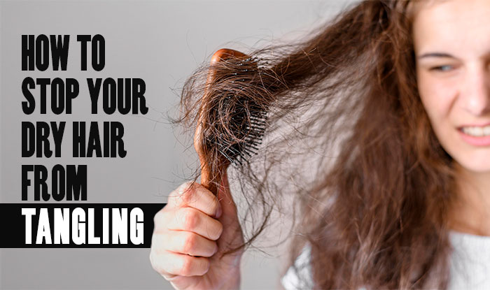 How To Stop Your Dry Hair From Tangling