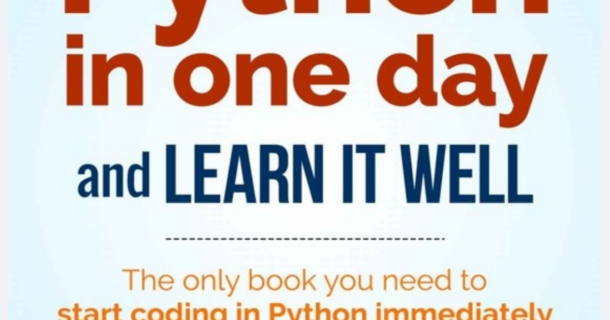 Learn Python in One Day and Learn It WellPython for Beginners with ...