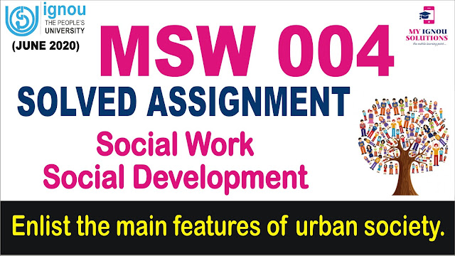 msw 004, social work social development, msw 004 solved assignment,