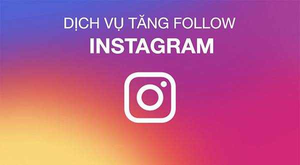 dich vu tang follow instagram 