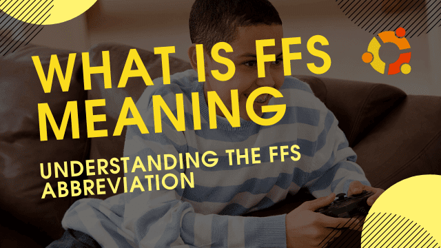FFS Meaning