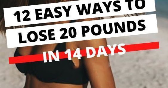 12 Easy Ways To Lose 20 Pounds in 14 Days - My Daily Healthy Diet
