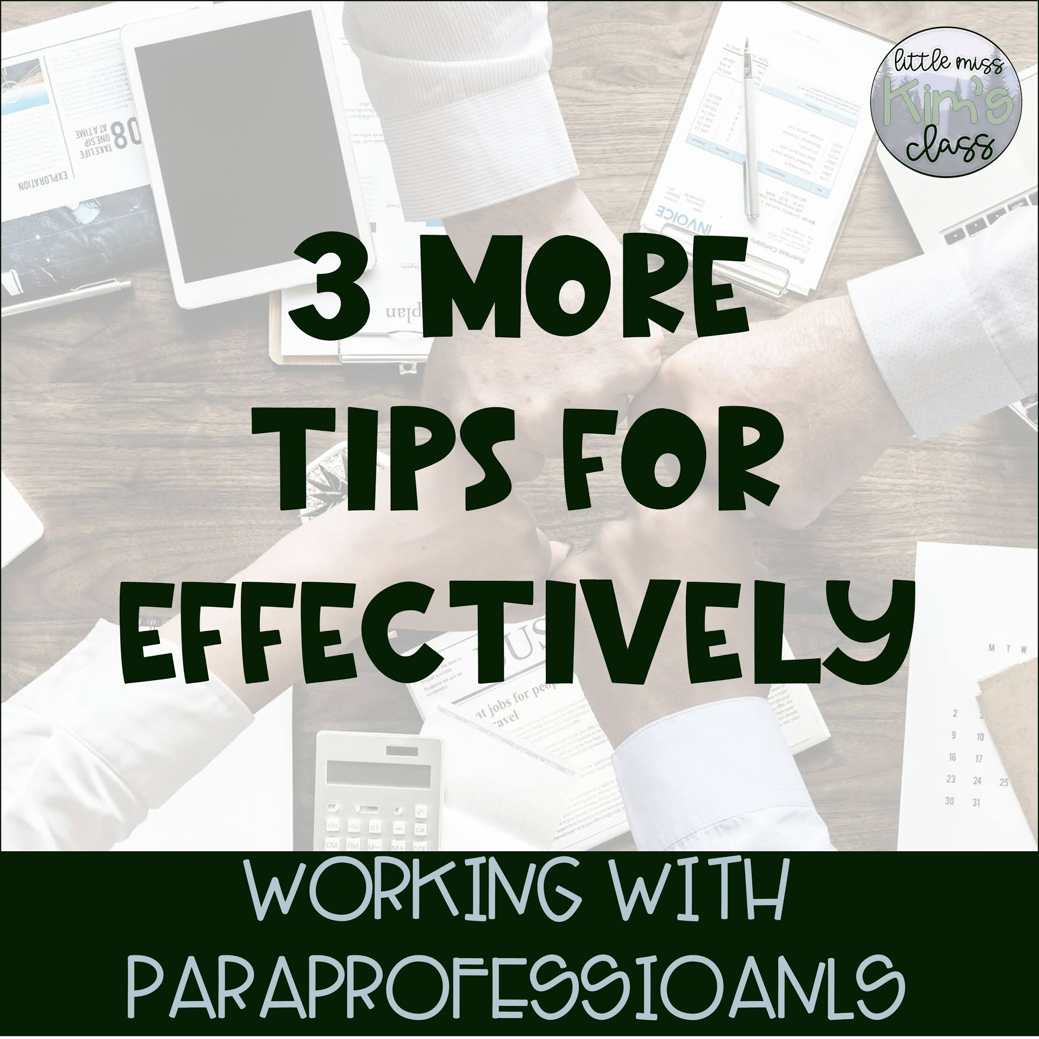 Little Miss Kim's Class 3 more tips for effectively working with paraprofessionals