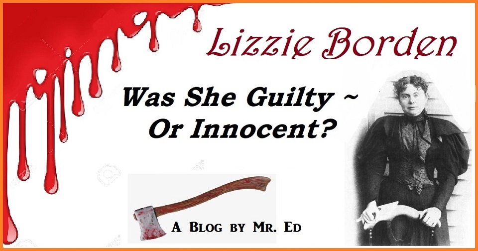 Lizzie Borden : Was She Guilty Or Innocent?