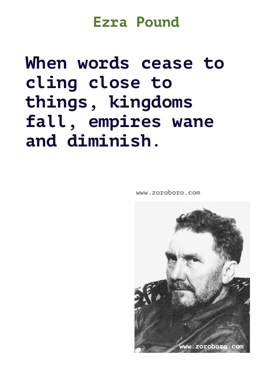 Ezra Pound Quotes. Ezra Pound Poems, Ezra Pound Poetry, Ezra Pound Books, Ezra Pound Inspirational Quotes