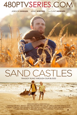 Sand Castles (2014) 300MB Full Hindi Dual Audio Movie Download 480p BRRip