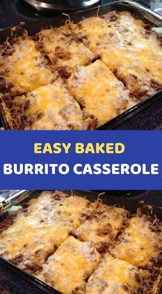 Easy Baked Burrito Casserole ALANSDREAM