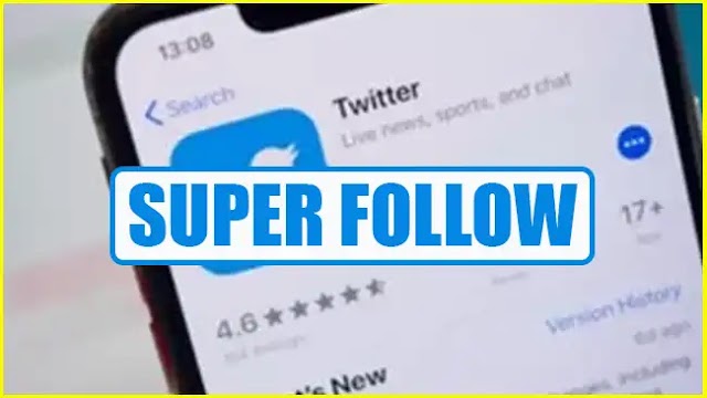 Super Follow: Twitter launches new resource for exclusive content